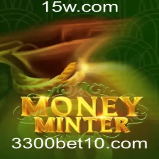 Explorando o Fascinante Mundo do MoneyMinter e a Estratégia 3300 Bet